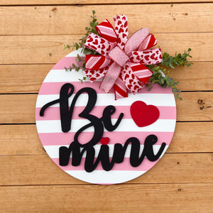 Be Mine Valentines Door Hanger (made to order)