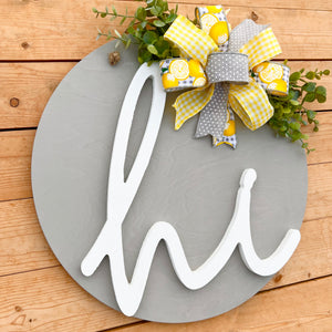 “Hi” door hanger in light gray/lemon theme (made to order)