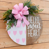 16” Hello Sweetheart Door Hanger (made to order)